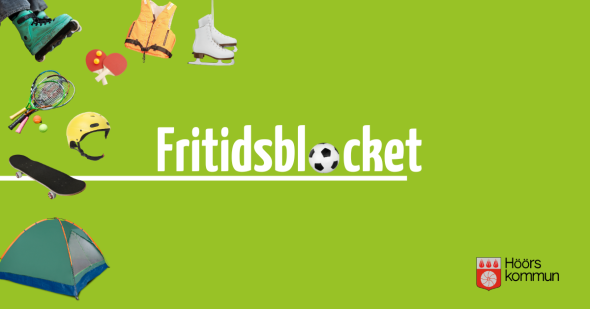 Grön bild med friluftsprylar vid ena sidan och texten: Fritidsblocket tillsammans med Höörs kommuns logga.